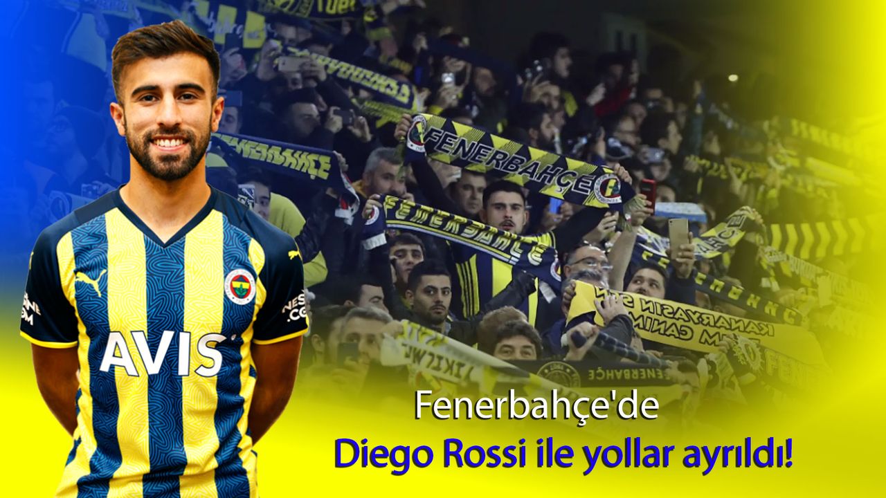 Fenerbahçe'de Diego Rossi ile yollar ayrıldı!