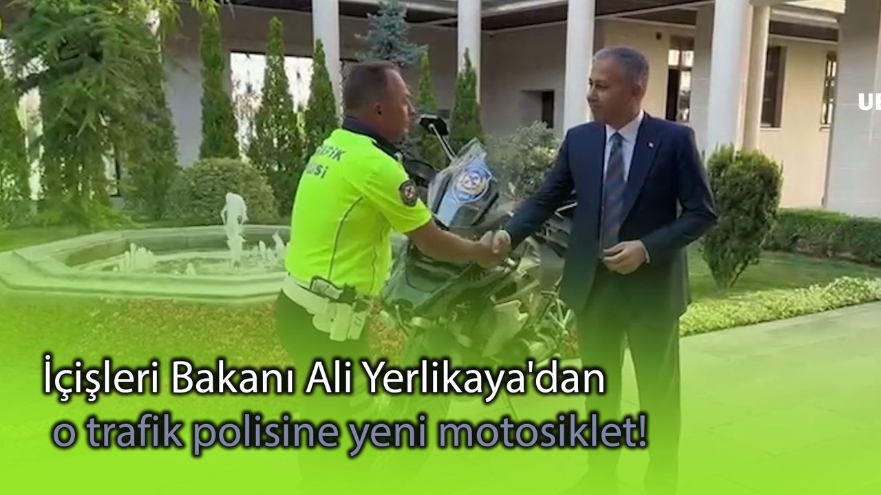 İçişleri Bakanı Ali Yerlikaya'dan o trafik polisine yeni motosiklet!
