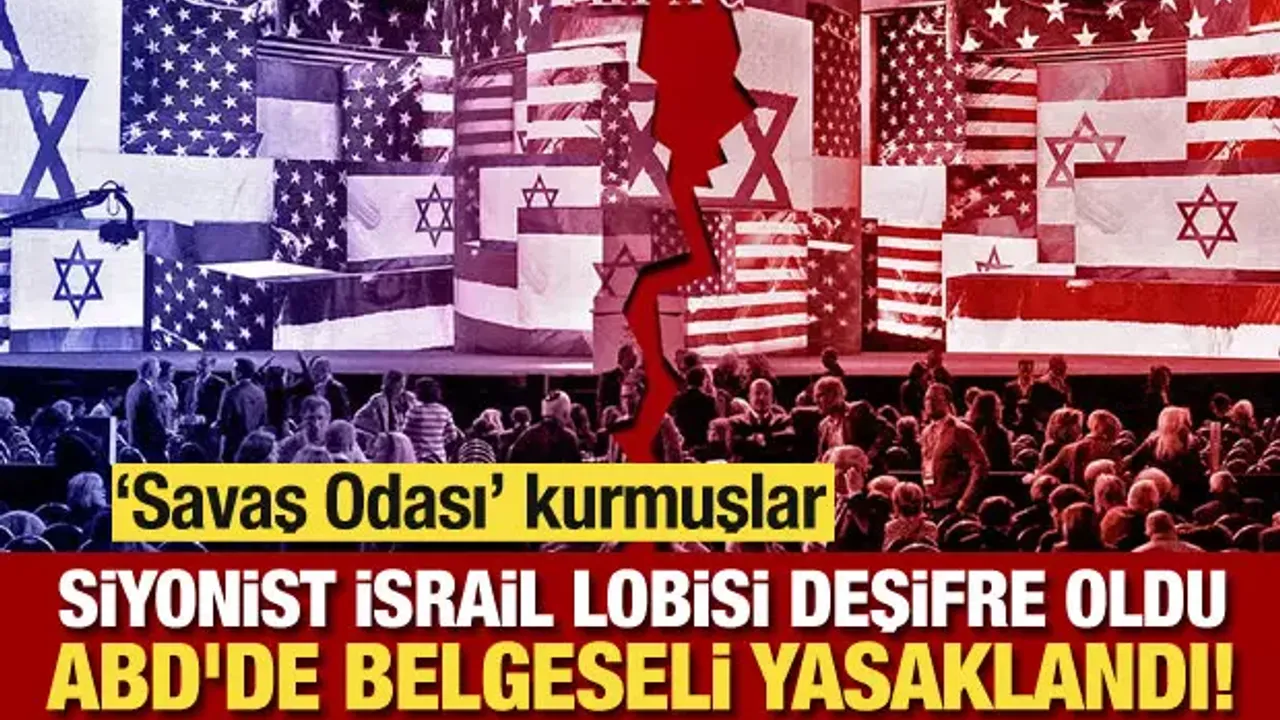 Siyonist İsrail lobisi deşifre oldu! ABD'de belgeseli yasaklandı! 'Savaş Odası' kurmuşlar