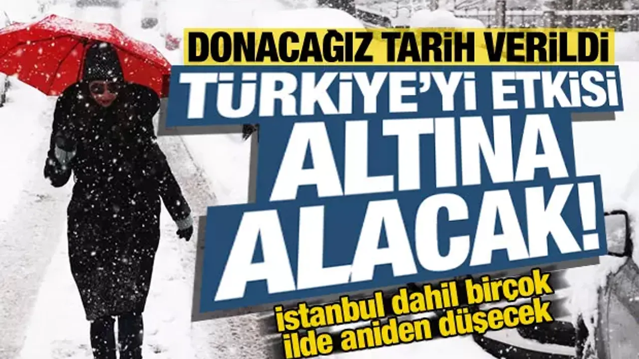 Donacağız, tarih verildi! Kar ve sağanak Türkiye'yi etkisi altına alacak