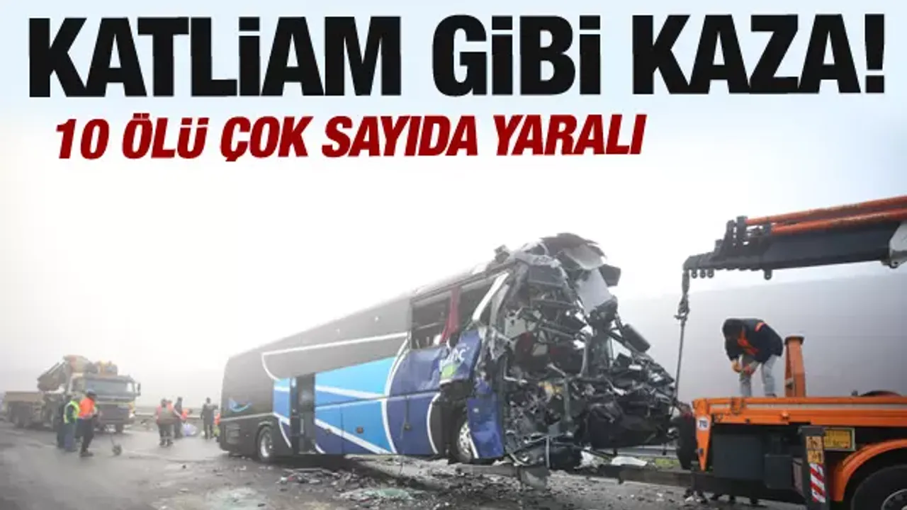 Kuzey Marmara'da büyük kaza: Çok sayıda ölü ve yaralı