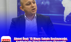 Ahmet Önal; ’15 Mayıs Sabahı Başlayacağız, Kırıkkale’nin Tüm Sorunlarını Çözeceğiz’