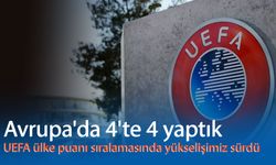 Avrupa'da 4'te 4 yaptık: UEFA ülke puanı sıralamasında yükselişimiz sürdü