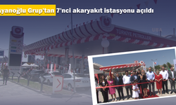 Ayanoğlu Grup'tan 7'nci akaryakıt istasyonu açıldı