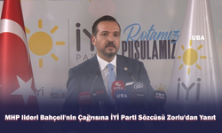 MHP lideri Bahçeli'nin çağrısına İYİ Parti Sözcüsü Zorlu'dan yanıt