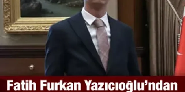 Fatih Furkan Yazıcıoğlu'ndan milletvekili adaylığı açıklaması