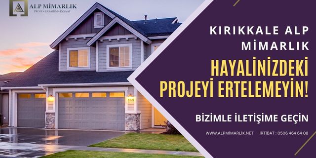 KIRIKKALE'DE MİMAR MI ARIYORSUNUZ ? TERCİH ALP MİMARLIK !