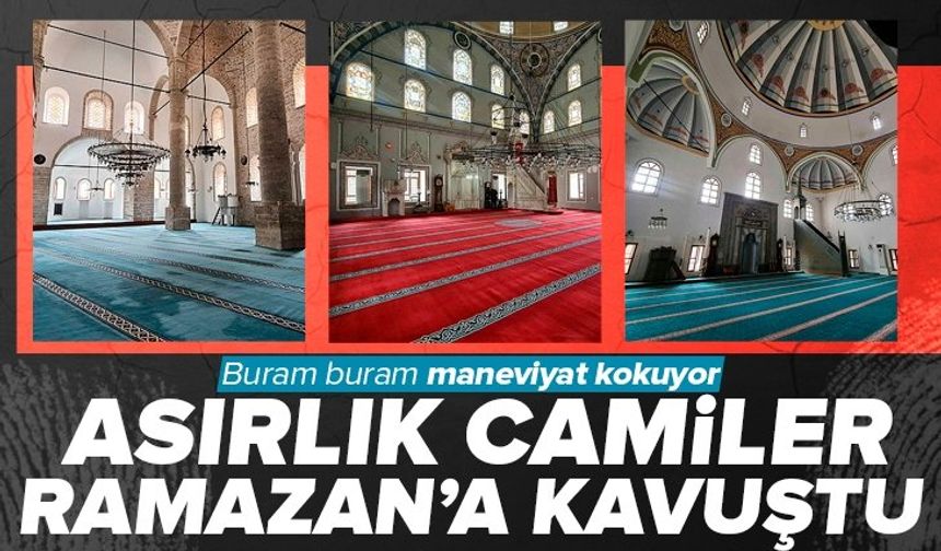 Asırlık camiler Ramazan'a "merhaba" dedi!